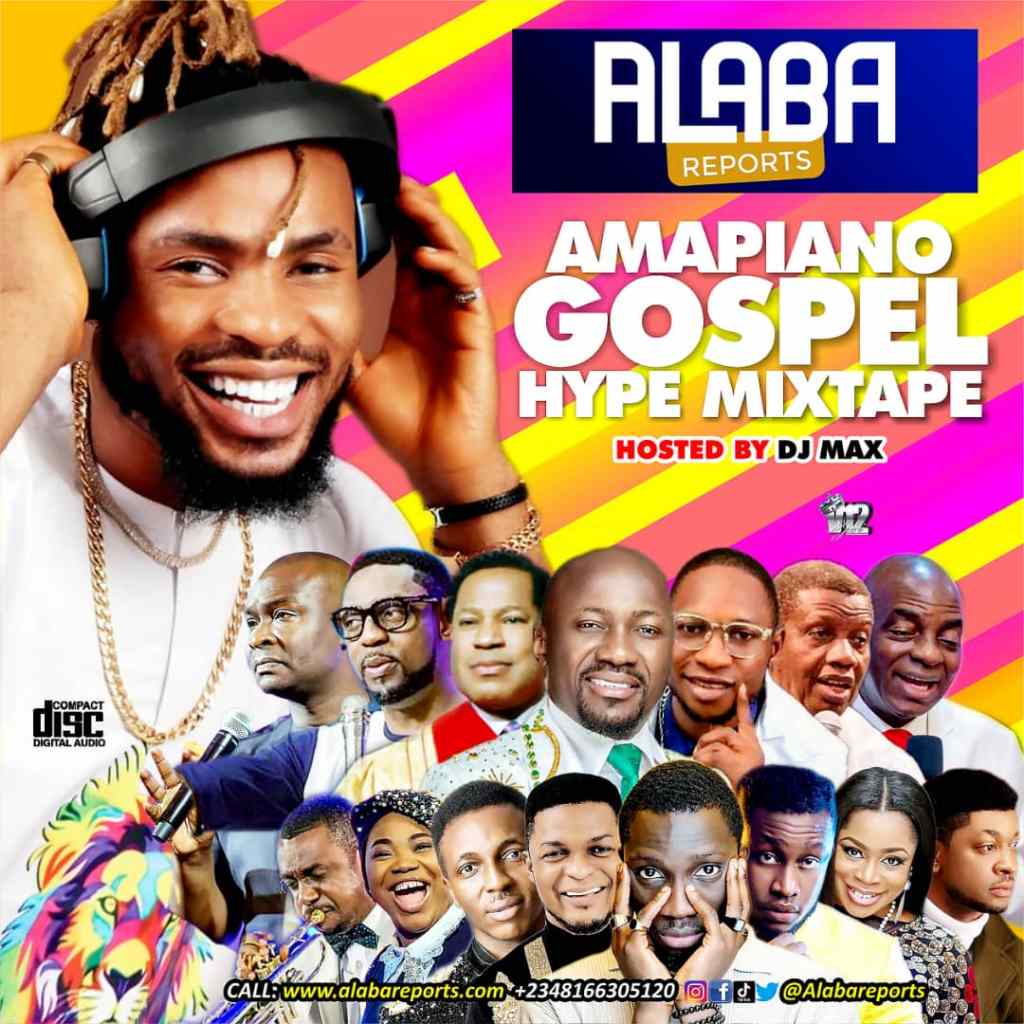 DJ Max – Gospel Amapiano Hype Mixtape Ft. Alabareports