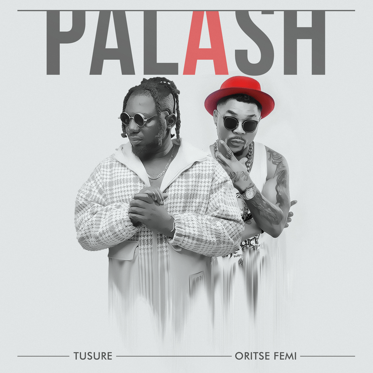 Tusure Ft. Oritse Femi – Palash