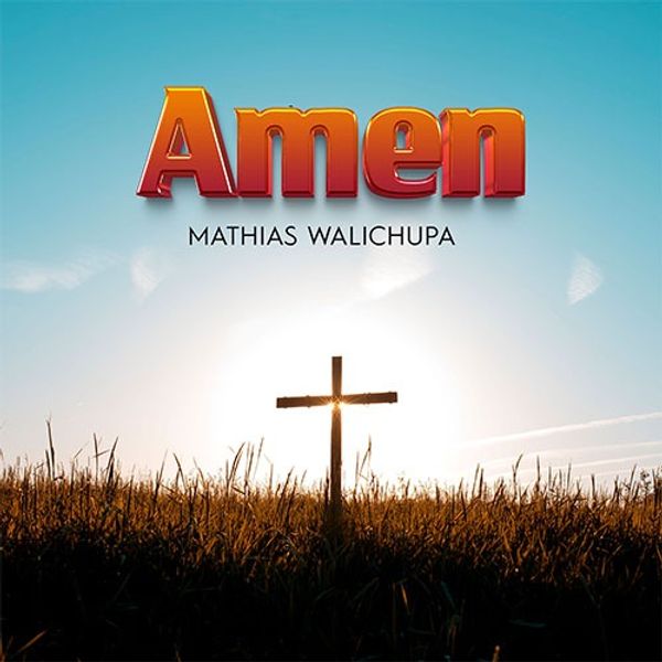 Mathias Walichupa – Amen