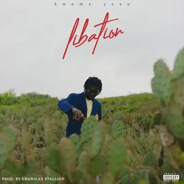 Kwame Yesu – Libation