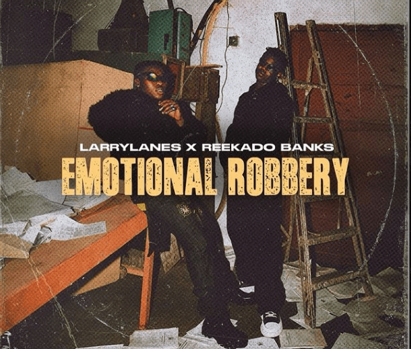 Larrylanes – Emotional Robbery ft Reekado Banks