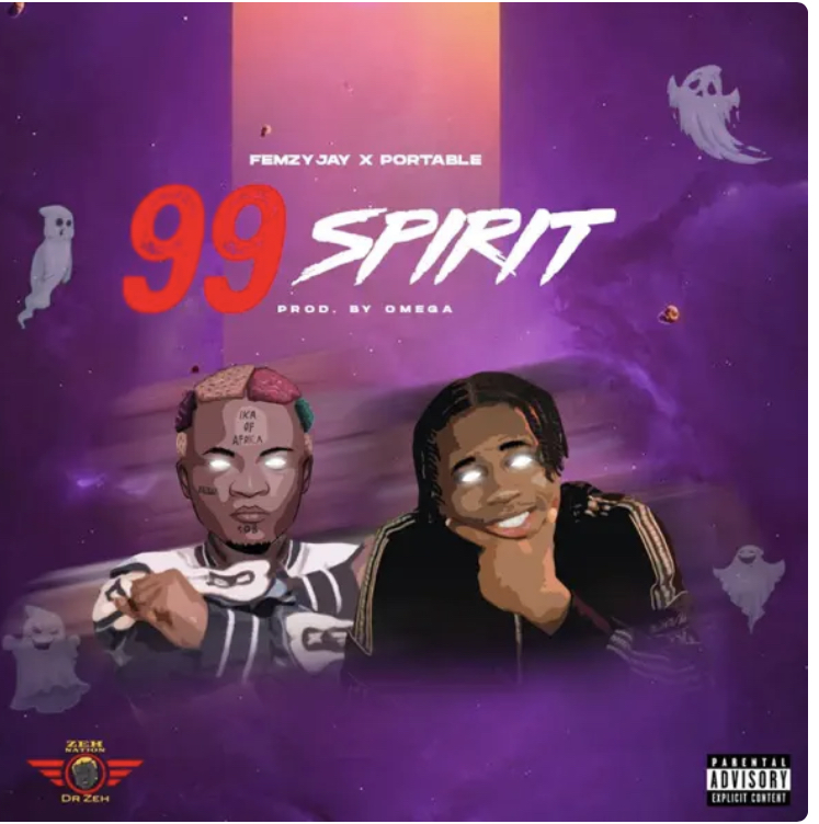 Femzy Jay ft. Portable – 99 Spirit